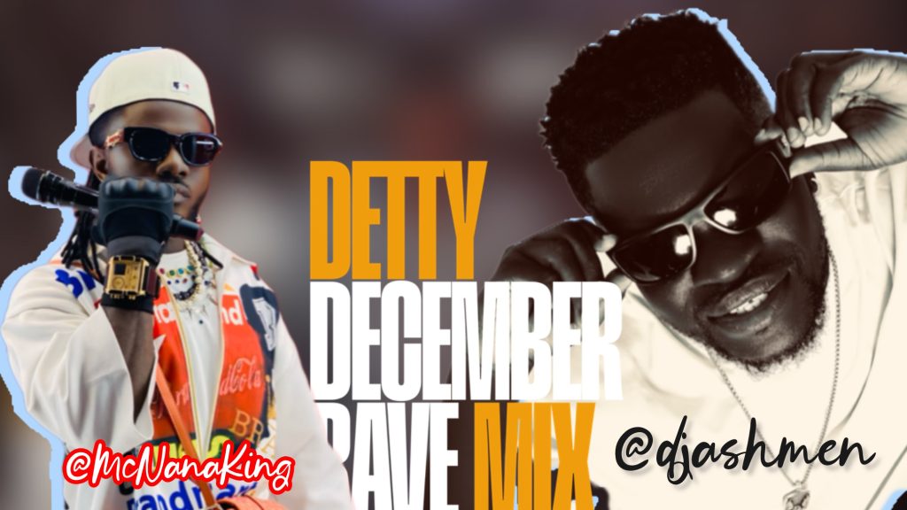 DJ Ashmen & Mc Nana King Detty December RaVE MIX 001
